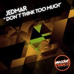 cover: Jedmar - Don't Think Too Much