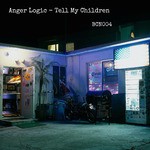 cover: Anger Logic - Tell My Children