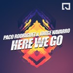 cover: Paco Rodriguez & Jorge Navarro - Here We Go