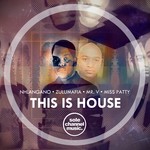 cover: Miss Patty|Mr V|Nhlangano|Zulumafia - This Is House