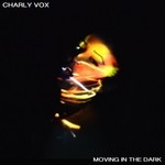 cover: Charly Vox - Moving In The Dark