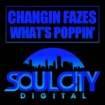 cover: Changin Fazes - What's Poppin'