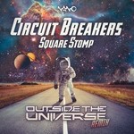 cover: Circuit Breakers - Square Stomp Outside The Universe remix