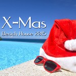 cover: Various - X-Mas Beach House 2015