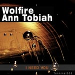 cover: Wolfire & Ann Tobiah - I Need You