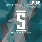 cover: Pier - Don't Let Me Love You Now (Davide Inglese remix)