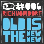 cover: Rich Vom Dorf - Old Is The New New