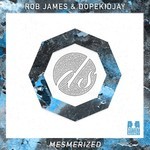 cover: Dopekidjay & Rob James - Mesmerized