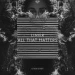 cover: Linier - All That Matters