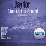 cover: Jaytor - Stop On The Ground (The Remixes)