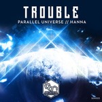 cover: Trouble - Parallel Universe/Hanna