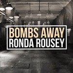 cover: Bombs Away - Ronda Rowsey