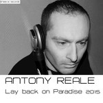 cover: Antony Reale - Lay Back On Paradise 2015