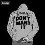 cover: Blankface - Don't Want It