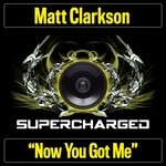 cover: Matt Clarkson - Now You Got Me