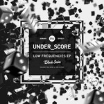 cover: Under Score - Low Frequencies EP