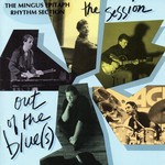 cover: The Mingus Epitaph Rhythm Section - Out Of The Blues The Session