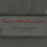 cover: Freestyle Hip Hop Beat Factory - The Instrumental Beats EP