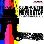 cover: Clubhunter - Never Stop