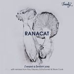 cover: Ranacat - I Want A Better You