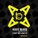 cover: Noisy Bears|Sevenever - U Got My Love EP