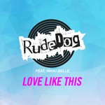 cover: Nikki Belle|Rudedog - Love Like This