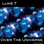 cover: Luka T - Over The Universe