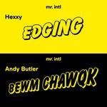 cover: Andy Butler|Hexxy - Edging/Bewm Chawqk