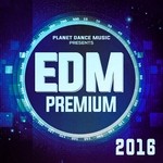 cover: Various - EDM Premium 2016