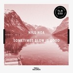 cover: Nils Noa - Sometimes Slow Is Good