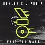 cover: J Phlip|Huxley - What You Want