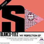 cover: Blanco-teez - My Perfection EP