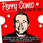 cover: Perry Como - Till The End Of Time: His Greatest Hits