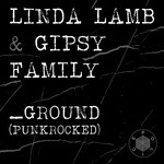 cover: Gypsy Family|Linda Lamb - Ground (Punkrocked)