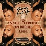 cover: Anaud Strong|Laera|Splashfunk - Never Let Go