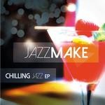 cover: Jazzmake - Chilling Jazz EP