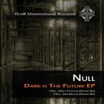 cover: Null - Dark Is The Future EP