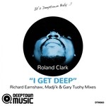 cover: Roland Clark - I Get Deep