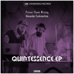 cover: Alexander Funkmachine|Prove Them Wrong - Quintessence EP