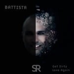 cover: Battista - Get Dirty/Love Again