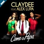 cover: Claydee|Alex Lupa - Come To Papa