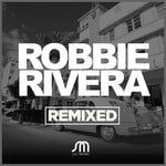 cover: Robbie Rivera - Remixed