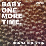 cover: Donna Houston - Baby One More Time 2016