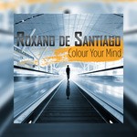 cover: Roxano De Santiago - Colour Your Mind