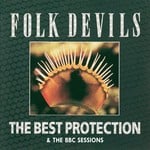 cover: Folk Devils - The Best Protection & The BBC Sessions