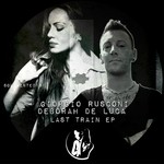 cover: Giorgio Rusconi|Deborah De Luca - Last Train EP