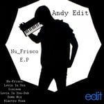 cover: Andy Edit - Nu-Frisco E.P.