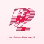 cover: Antonio Noure - That's Deep EP