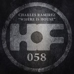 cover: Charles Ramirez - Where Is House