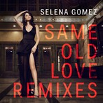 cover: Selena Gomez - Same Old Love (Remixes)